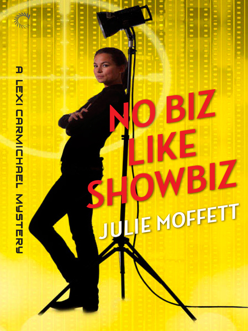 Title details for No Biz Like Showbiz: A Lexi Carmichael Mystery, Book Four by Julie Moffett - Wait list